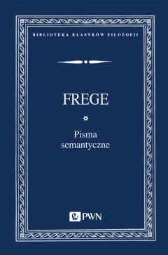 Read more about the article Sens i znaczenie – Pisma semantyczne Fregego